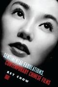 Sentimental Fabulations, Contemporary Chinese Films: Attachment in the Age of Global Visibility