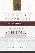 Tibetan Buddhists in the Making of Modern China