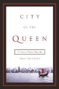 City of the Queen: A Novel of Colonial Hong Kong