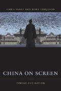 China on Screen: Cinema and Nation