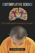 Contemplative Science: Where Buddhism and Neuroscience Converge