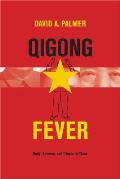 Qigong Fever Body Science & Utopia in China