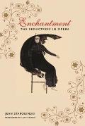 Enchantment: The Seductress in Opera