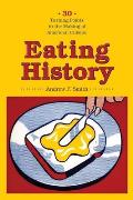 Eating History Thirty Turning Points in the Making of American Cuisine