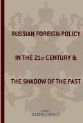 Russian Foreign Policy in the Twenty-First Century and the Shadow of the Past
