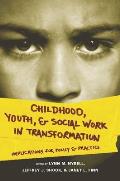 Childhood Youth & Social Work in Transformation Implications for Policy & Practice