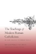The Teachings of Modern Roman Catholicism on Law, Politics, and Human Nature