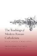 The Teachings of Modern Roman Catholicism: On Law, Politics, and Human Nature