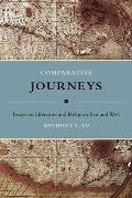 Comparative Journeys: Essays on Literature and Religion East and West