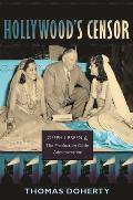 Hollywoods Censor Joseph I Breen & the Production Code Administration