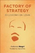 Factory of Strategy: Thirty-Three Lessons on Lenin