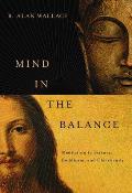 Mind in the Balance Meditation in Science Buddhism & Christianity