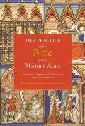 Practice of the Bible in the Middle Ages Production Reception & Performance in Western Christianity