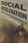 Social Acceleration A New Theory of Modernity