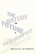The Nature and Future of Philosophy