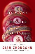 Humans, Beasts, and Ghosts: Stories and Essays