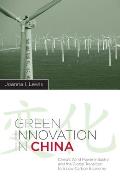 Green Innovation in China: China's Wind Power Industry and the Global Transition to a Low-Carbon Economy
