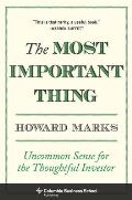 Most Important Thing Uncommon Sense for the Thoughtful Investor