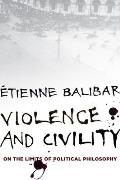 Violence and Civility: And Other Essays on Political Philosophy