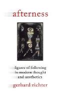 Afterness: Figures of Following in Modern Thought and Aesthetics