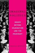 Imaginal Politics Images Beyond Imagination & the Imaginary