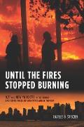 Until the Fires Stopped Burning 9