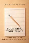 Polishing Your Prose How to Turn Academic Drafts Into Finished Work