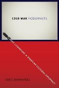 Cold War Modernists: Art, Literature, and American Cultural Diplomacy