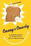 Creamy & Crunchy: An Informal History of Peanut Butter, the All-American Food