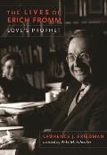 The Lives of Erich Fromm: Love's Prophet