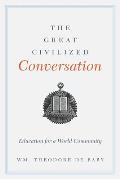 The Great Civilized Conversation: Education for a World Community