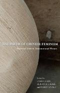 Birth of Chinese Feminism The Writings of Kang Hang
