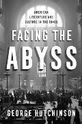Facing the Abyss: American Literature and Culture in the 1940s
