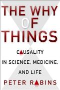 Why of Things Causality in Science Medicine & Life