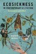 Ecosickness in Contemporary US Fiction Environment & Affect