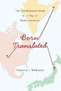 Born Translated: The Contemporary Novel in an Age of World Literature