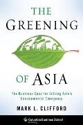 Greening of Asia The Business Case for Solving Asias Environmental Emergency