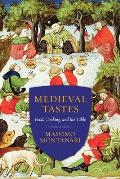 Medieval Tastes Food Cooking & the Table