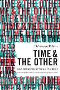 Time & The Other How Anthropology Makes Its Object