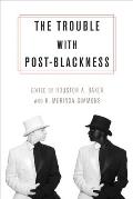 Trouble with Post Blackness