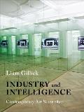 Industry & Intelligence Contemporary Art Since 1820