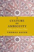 Culture of Ambiguity an Alternative History of Islam