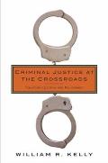 Criminal Justice at the Crossroads: Transforming Crime and Punishment