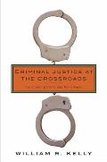 Criminal Justice At The Crossroads Transforming Crime & Punishment