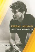 Eqbal Ahmad Critical Outsider in a Turbulent Age