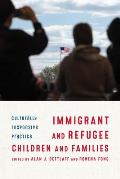 Immigrant and Refugee Children and Families: Culturally Responsive Practice