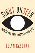 Sight Unseen: Gender and Race Through Blind Eyes