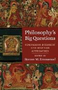 Philosophys Big Questions Comparing Buddhist & Western Approaches