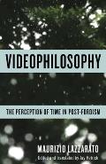 Videophilosophy The Perception of Time in Post Fordism
