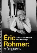 ?ric Rohmer: A Biography